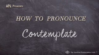 How to Pronounce Contemplate Real Life Examples [upl. by Yatnoed501]