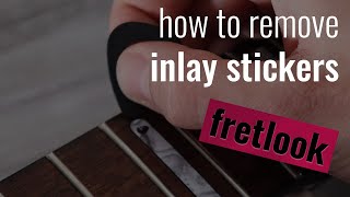 How to remove fretlook inlay sticker from your guitar [upl. by Dolloff]