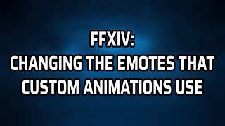 FFXIV How to change custom animation emotes [upl. by Raffaj654]