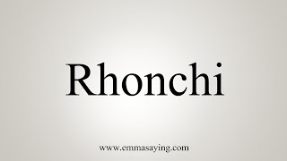 How To Say Rhonchi [upl. by Shulman]