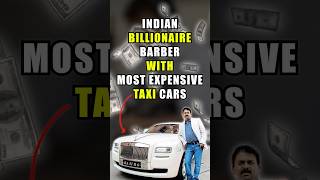 Indian billionaire barber owns the most expensive taxi cars 💵 shorts automobile car [upl. by Aleacin113]