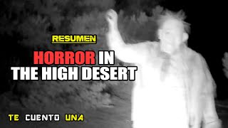 Horror In The High Desert  No Debiste Acampar En El Desierto  RESUMEN [upl. by Dita891]