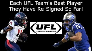 Each UFL Teams Best Player They Have ReSigned So Far [upl. by Cirdek445]