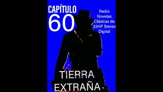 En radio novelas clásicas de 33HF Stereo Digital presentamos el Capítulo 60 de Tierra Extraña [upl. by Ayitahs581]