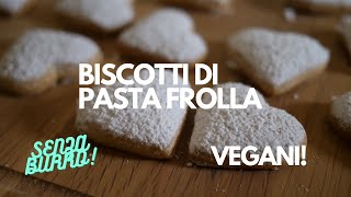 BISCOTTI DI VERA PASTA FROLLA VEGANA RICETTE [upl. by Notgnimer472]