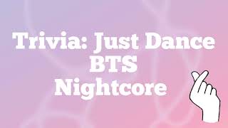 Trivia Just Dance  BTS  Nightcore [upl. by Latsryc711]