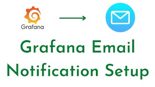 How to Configure Email Alerts in Grafana  Grafana Alerts with Email Notification  Grafana Tutorial [upl. by Rehctaht]