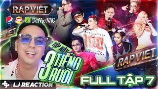 LJ Reaction  RAP VIỆT MÙA 4 Tập 7  tập này 3 tiếng rưỡi [upl. by Sehcaep897]