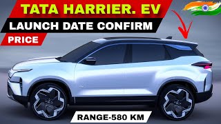 TATA HARRIER EV LAUNCH DATE CONFIRM  RANGE  580 KM  PRICE AND ALL DETAILS [upl. by Hammad]