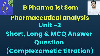 Pharmaceutical analysis  Complexometric titration  Unit 3 Short Long amp Answer Question B Pharma [upl. by Germain]