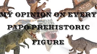 My Opinion On Every Papo Prehistoric Figure [upl. by Suolkcin]