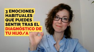 3 EMOCIONES QUE PUEDES SENTIR TRAS EL DIAGNÓSTICO DE TU HIJOA NEURODIVERGENTE [upl. by Cirek580]