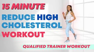 REDUCE CHOLESTEROL WORKOUT 15 Minute Workout to Help Lower Cholesterol Naturally [upl. by Noet57]