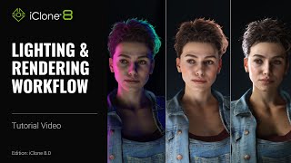 Lighting amp Rendering Workflow for Characters  iClone 8 Tutorial [upl. by Lewendal]