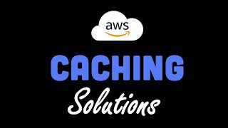 AWS Caching Solutions Introduction [upl. by Gabbie]