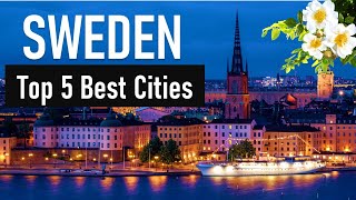 Top 5 Cities in Sweden for Expats  Best Cities in Sweden [upl. by Nnyleimaj]