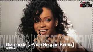 Rihanna  Diamonds JVibe Reggae Remix Nov 2012 [upl. by Bryan]