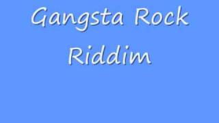 Gangsta Rock Riddim [upl. by Gotthelf208]