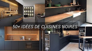 50 Idées de cuisines noires modernes 2021 [upl. by Didier]