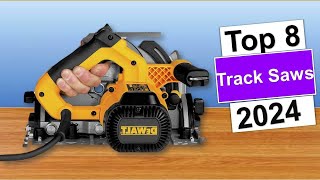 Best Track Saws on The Market in 2024  Top 8 Best Track Saws 2024 [upl. by Kantos308]