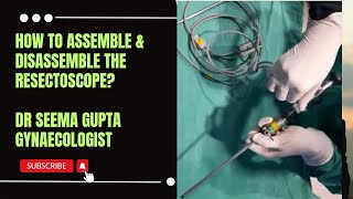 How to assemble and disassemble the resectoscope resectoscope assemblylaparoscopicsurgeon [upl. by Akemat]