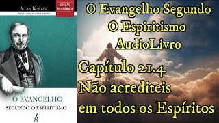 Não acrediteis em todos os Espíritos  Capítulo 214  Evangelho Segundo o Espiritismo  Audiobook [upl. by Donna172]