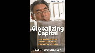 Barry Eichengreen  Globalizing Capital [upl. by Giefer360]