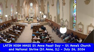 The Entire Latin High Mass celebrated at St Annes Church on the Feast of St Anne  July 26 2024 [upl. by Uolymme]