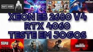 XEON E5 2680 V4 RTX 4060 TESTE EM JOGOS [upl. by Neeluqcaj924]