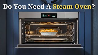 Do You Need A Steam Oven Features and Benefits [upl. by Kallista]