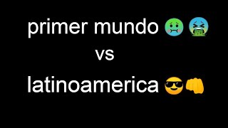 primer mundo vs latinoamerica leer descripcion [upl. by Carley]