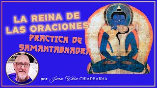 LA REINA DE LAS ORACIONES 🙏 Practica de SAMANTABHADRA 🙏 por Juan Chia 🙏 [upl. by Suu]