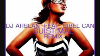 SIBEL CAN  SUISTIMAL REMIX DJ ARSLAN [upl. by Bergmann12]