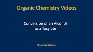 Conversion of an Alcohol to a Tosylate [upl. by Allegra600]