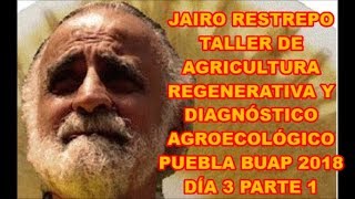 JAIRO RESTREPO USOS Y DOSIS DE BOCASHI Y TÉCNICAS DE SIEMBRA PUEBLA 2018 DÍA 3 PARTE 15 [upl. by Yniatirb951]