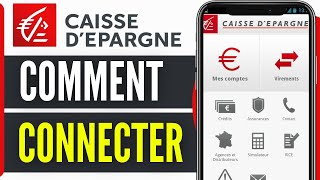 Comment Accéder À Mon Compte Caisse Dépargne 2024 [upl. by Templa]