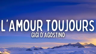 Gigi DAgostino  LAmour Toujours Lyrics [upl. by Devonne]