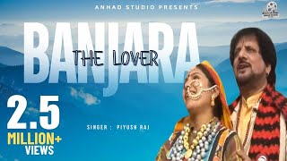 Banjara the Lover  Himachali Hit Balkrishan Sharma  Piyush Raj [upl. by Dotti]