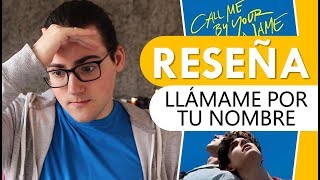 Llámame por tu nombre  RESEÑA quotCall me by your namequot review [upl. by Rosamund764]