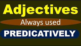 Adjectives always used predicatively  वे adjectives जिनका प्रयोग predicatively किया जाता है [upl. by Ailati268]