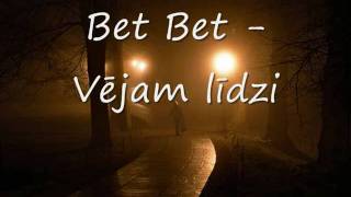 Bet Bet  Vējam Līdzi [upl. by Suiddaht]