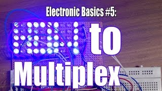 Electronic Basics 5 How to Multiplex [upl. by Bozuwa]