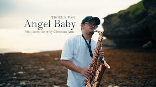 Troye Sivan  Angel Baby Saxophone cover by Christian Ama [upl. by Erny216]