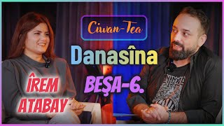 Ciwan Tea  Îrem Atabay  Danasîn 01122024 de di weşanê de ye [upl. by Roon]