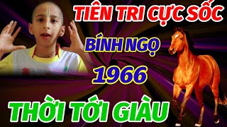 TIÊN TRI BÁO TRƯỚC TIN CỰC SỐC TUỔI BÍNH NGỌ 1966 THỜI ĐÃ TỚI TRONG 60 NGÀY CUỐI THÁNG GIÀU CỰC ĐỈNH [upl. by Kendal221]