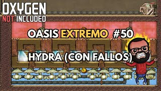 HYDRA GENERACIÓN DE OXÍGENO E HIDRÓGENO  Oasis Extremo  Ep50  Oxygen Not Included [upl. by Yleen]