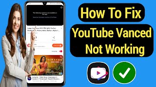 How To Fix Youtube Vanced Not Working Problem New update [upl. by Eireva]