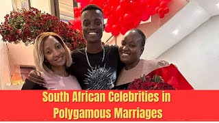 South African Celebrities SECRET to Making Polygamous Marriages WORK [upl. by Yelahs]