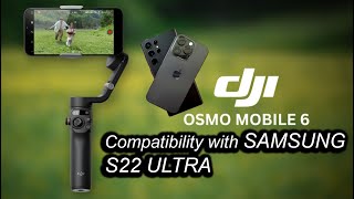 DJI OSMO Mobile 6  is it compatible with Samsung Galaxy S22 Ultra [upl. by Joette]