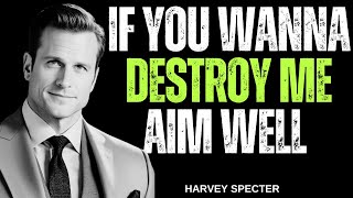 If You Wanna Destroy Me Aim Well  Harvey Specter Most Motivational Quotes [upl. by Gwenn]